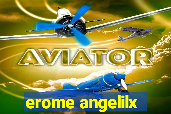 erome angelilx